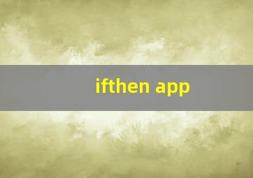 ifthen app